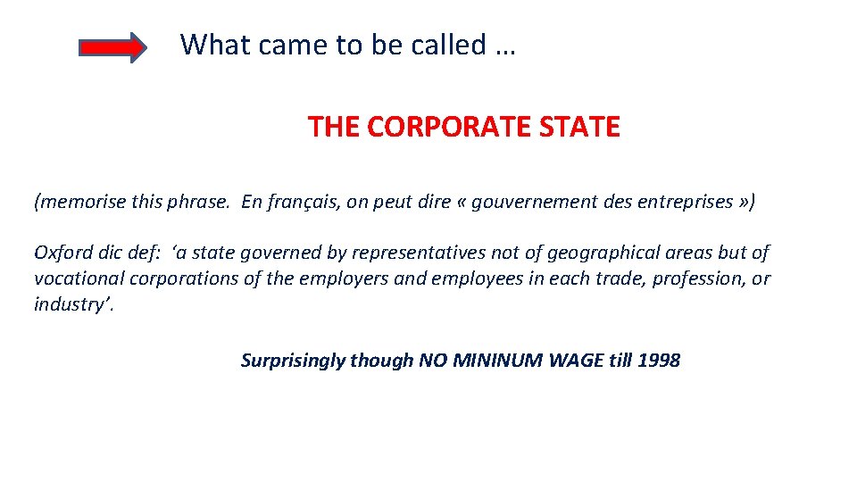 What came to be called … THE CORPORATE STATE (memorise this phrase. En français,