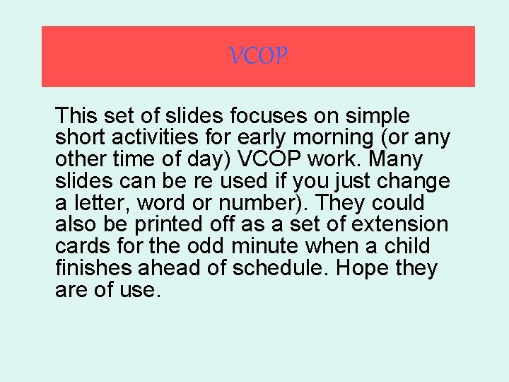 VCOP This set of slides focuses on simple short activities for early morning (or