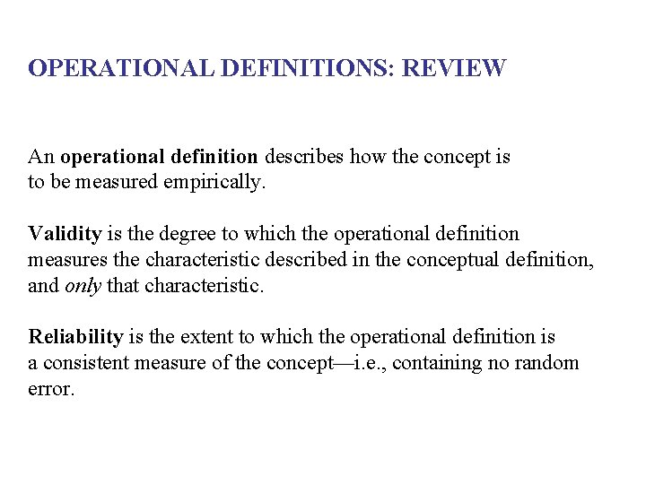 OPERATIONAL DEFINITIONS: REVIEW An operational definition describes how the concept is to be measured