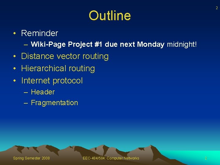 2 Outline • Reminder – Wiki-Page Project #1 due next Monday midnight! • Distance