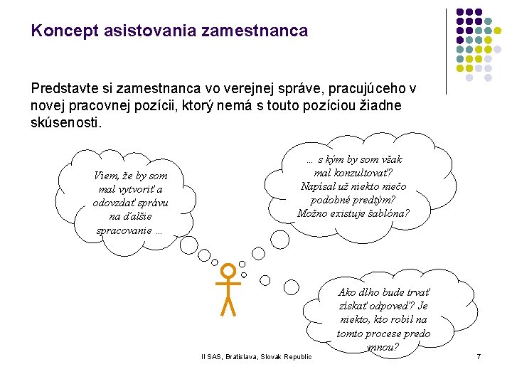 Koncept asistovania zamestnanca Predstavte si zamestnanca vo verejnej správe, pracujúceho v novej pracovnej pozícii,