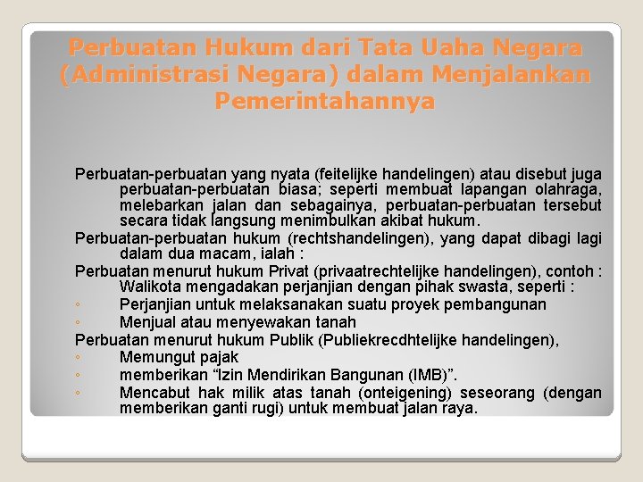 Perbuatan Hukum dari Tata Uaha Negara (Administrasi Negara) dalam Menjalankan Pemerintahannya Perbuatan-perbuatan yang nyata