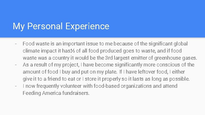 My Personal Experience - - - Food waste is an important issue to me
