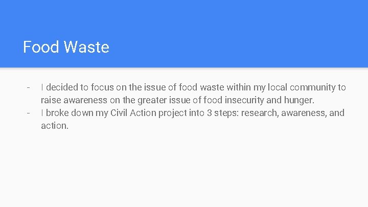 Food Waste - I decided to focus on the issue of food waste within
