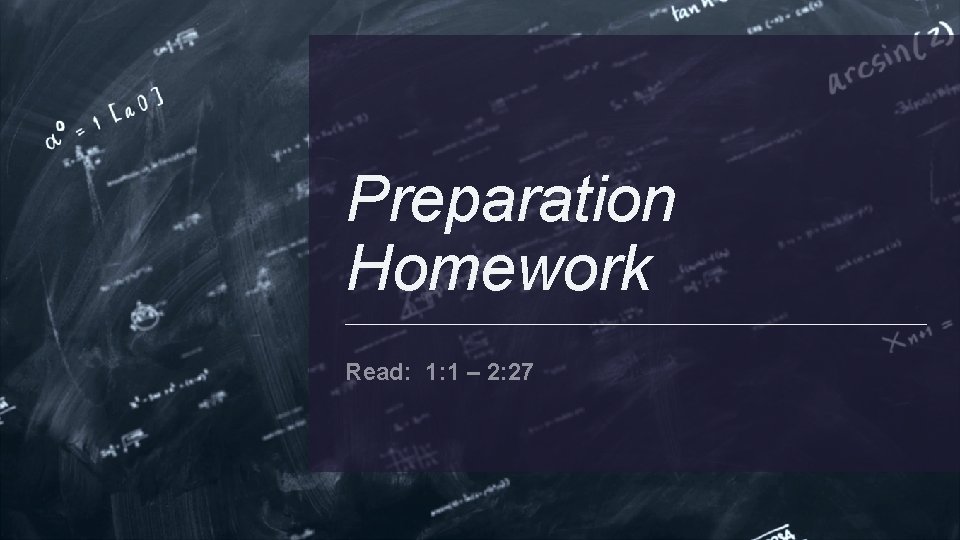 Preparation Homework Read: 1: 1 – 2: 27 