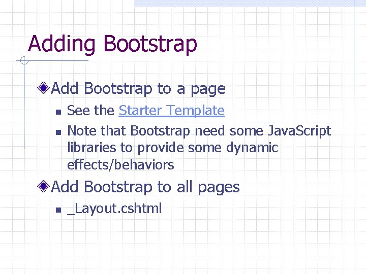 Adding Bootstrap Add Bootstrap to a page n n See the Starter Template Note Adding Bootstrap Add Bootstrap to a page n n See the Starter Template Note