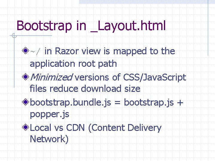 Bootstrap in _Layout. html ~/ in Razor view is mapped to the application root Bootstrap in _Layout. html ~/ in Razor view is mapped to the application root