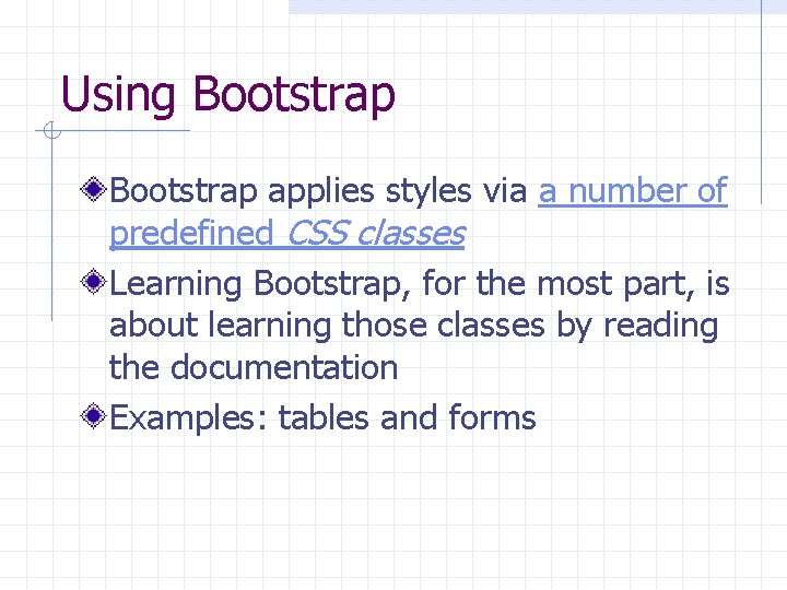 Using Bootstrap applies styles via a number of predefined CSS classes Learning Bootstrap, for Using Bootstrap applies styles via a number of predefined CSS classes Learning Bootstrap, for