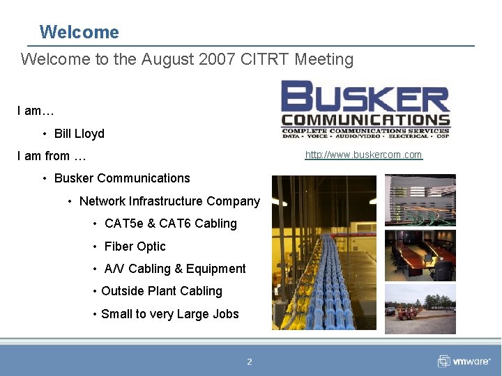Welcome to the August 2007 CITRT Meeting I am… • Bill Lloyd I am