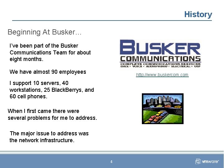History Beginning At Busker… I’ve been part of the Busker Communications Team for about
