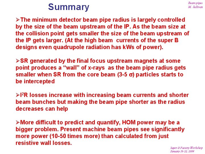 Beam pipes M. Sullivan Summary ØThe minimum detector beam pipe radius is largely controlled Beam pipes M. Sullivan Summary ØThe minimum detector beam pipe radius is largely controlled