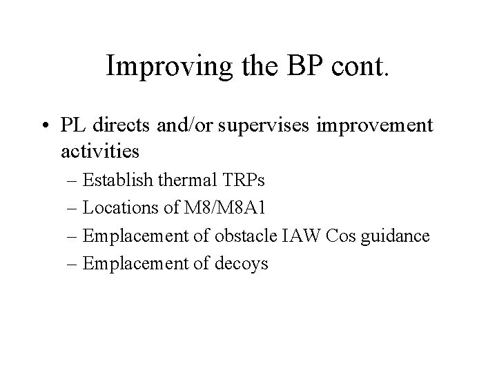 Improving the BP cont. • PL directs and/or supervises improvement activities – Establish thermal