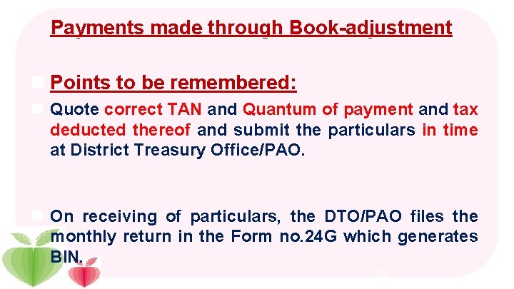 Payments made through Book-adjustment n Points to be remembered: n Quote correct TAN and