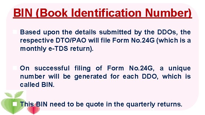 BIN (Book Identification Number) n Based upon the details submitted by the DDOs, the