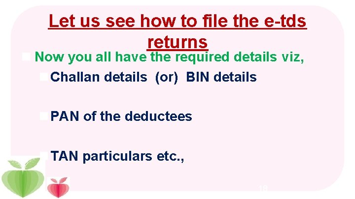 Let us see how to file the e-tds returns n Now you all have