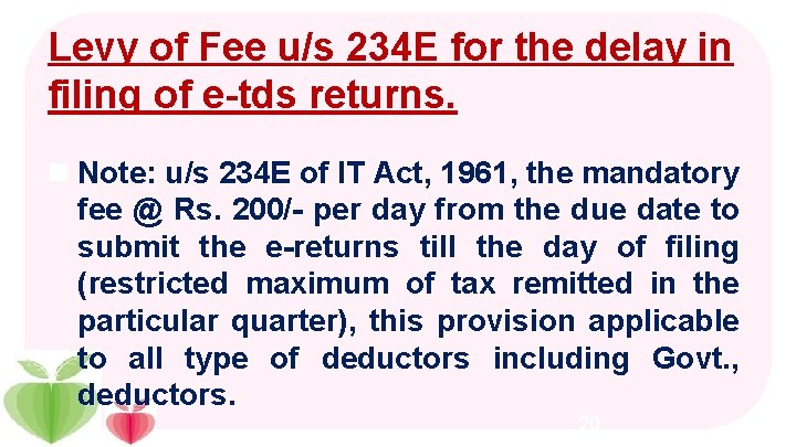 Levy of Fee u/s 234 E for the delay in filing of e-tds returns.