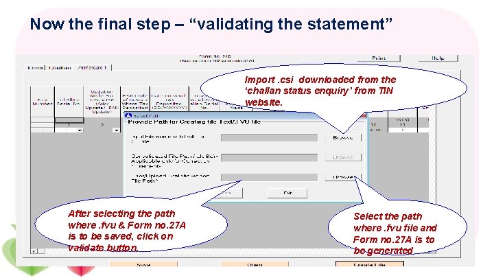 Now the final step – “validating the statement” Import. csi downloaded from the ‘challan