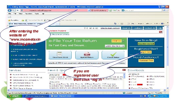 After entering the website of “www. incometaxin diaefiling. gov. in If you are registered