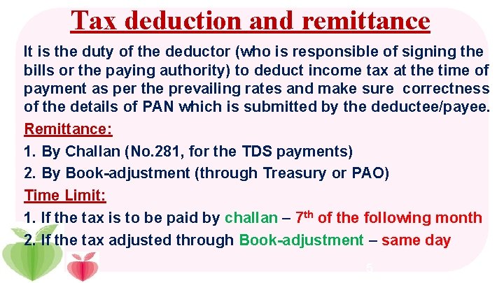 Tax deduction and remittance n It is the duty of the deductor (who is