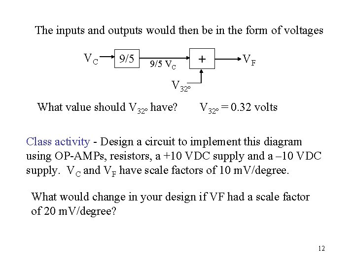 The inputs and outputs would then be in the form of voltages VC 9/5 The inputs and outputs would then be in the form of voltages VC 9/5