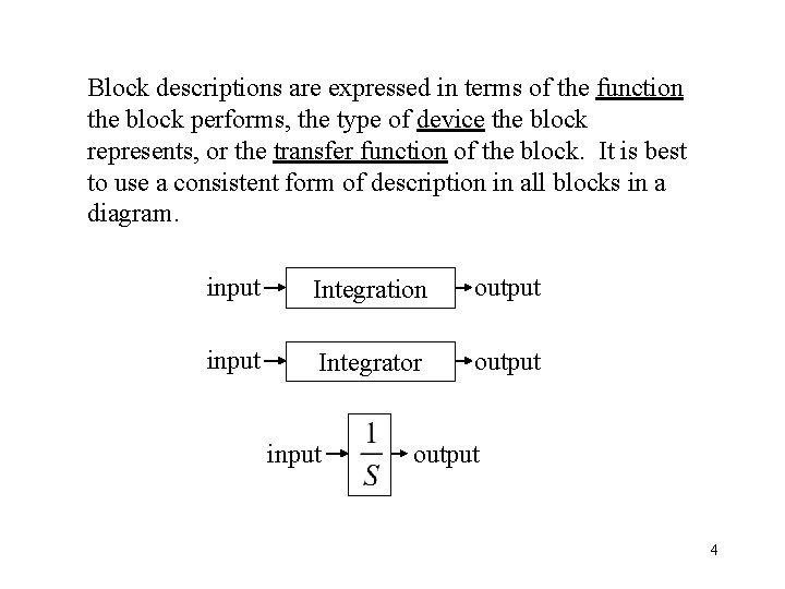 Block descriptions are expressed in terms of the function the block performs, the type Block descriptions are expressed in terms of the function the block performs, the type