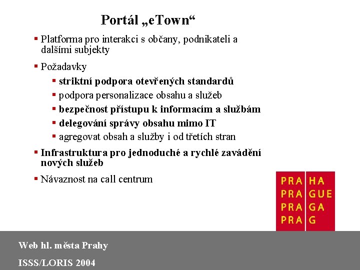 Portál „e. Town“ § Platforma pro interakci s občany, podnikateli a dalšími subjekty §