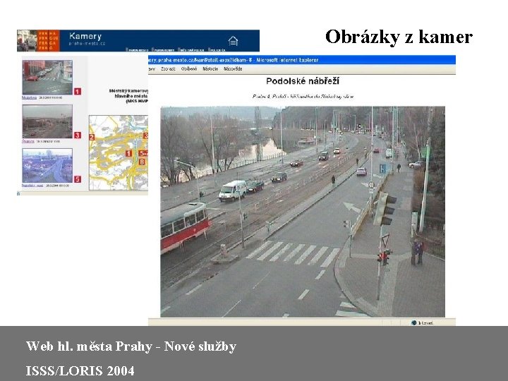 Obrázky z kamer Web hl. města Prahy - Nové služby ISSS/LORIS 2004 