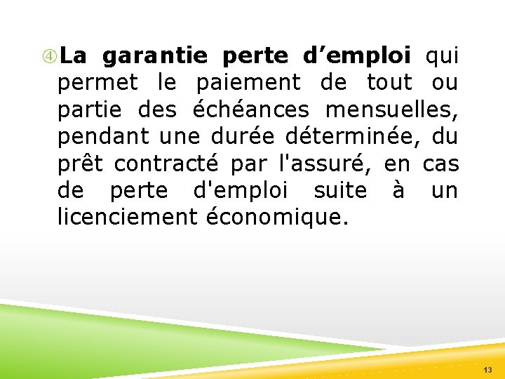  La garantie perte d’emploi qui permet le paiement de tout ou partie des