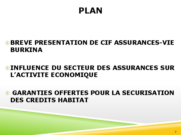 PLAN BREVE PRESENTATION DE CIF ASSURANCES-VIE BURKINA INFLUENCE DU SECTEUR DES ASSURANCES SUR L’ACTIVITE