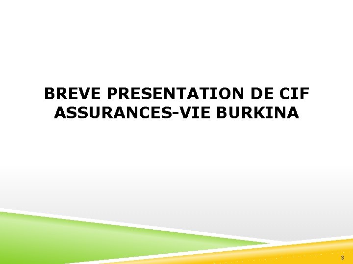 BREVE PRESENTATION DE CIF ASSURANCES-VIE BURKINA 3 