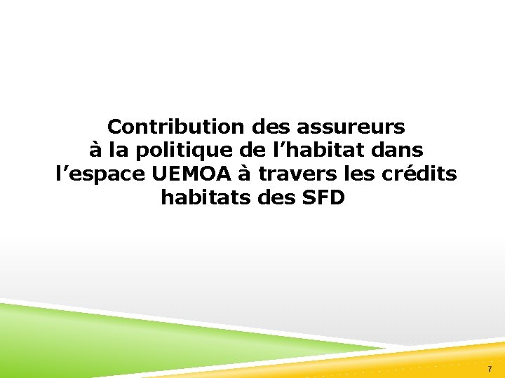 Contribution des assureurs à la politique de l’habitat dans l’espace UEMOA à travers les