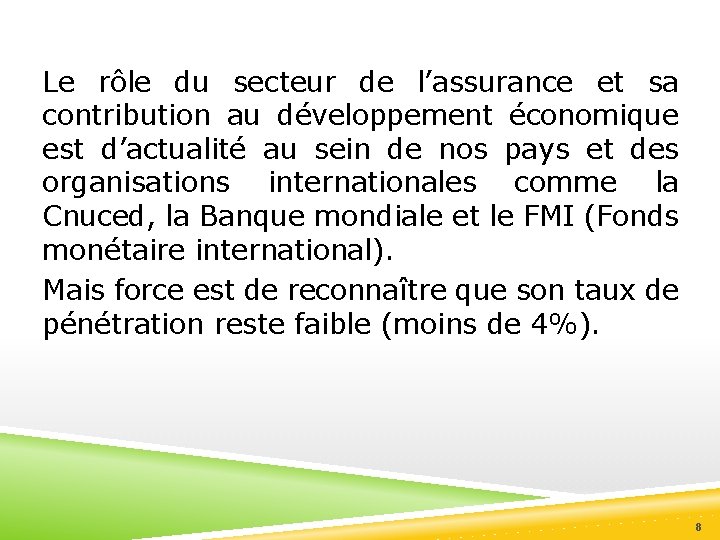 Le rôle du secteur de l’assurance et sa contribution au développement économique est d’actualité