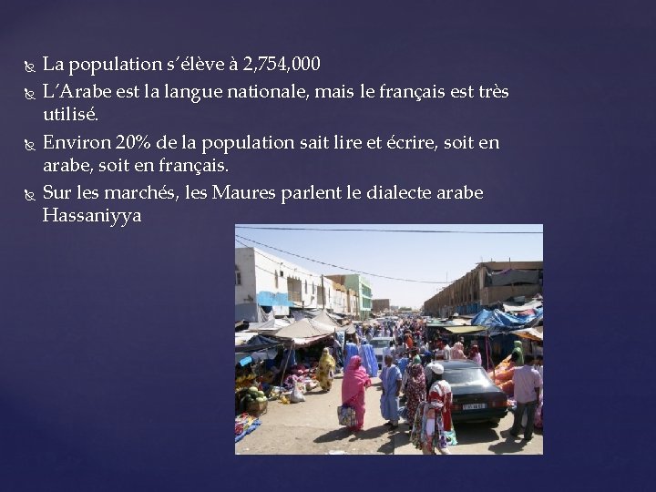  La population s’élève à 2, 754, 000 L’Arabe est la langue nationale, mais