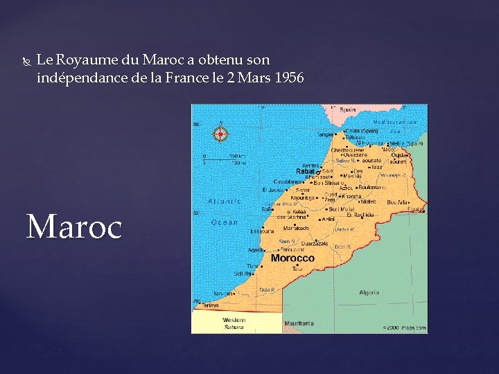  Le Royaume du Maroc a obtenu son indépendance de la France le 2