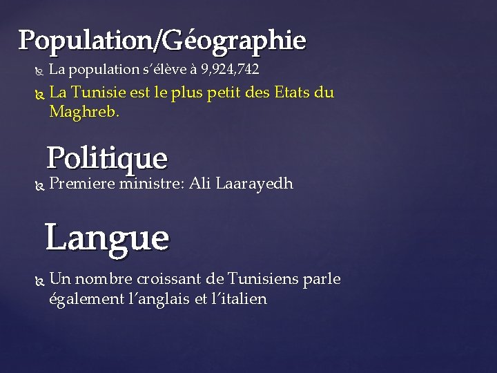 Population/Gé Population/G ographie La population s’élève à 9, 924, 742 La Tunisie est le