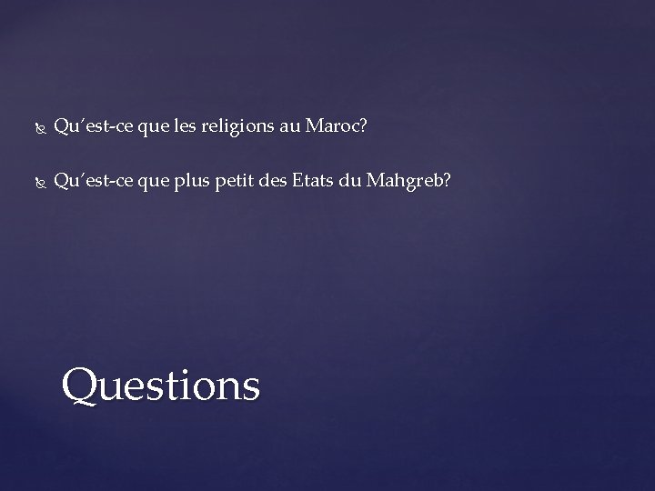  Qu’est-ce que les religions au Maroc? Qu’est-ce que plus petit des Etats du