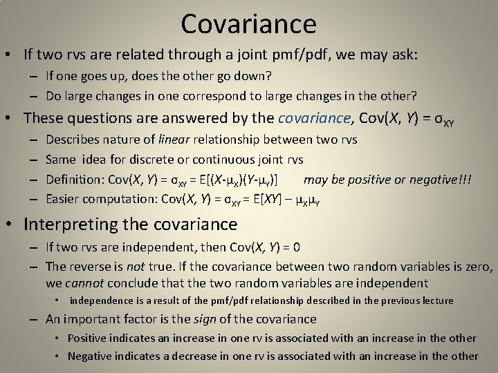 Covariance • If two rvs are related through a joint pmf/pdf, we may ask: Covariance • If two rvs are related through a joint pmf/pdf, we may ask: