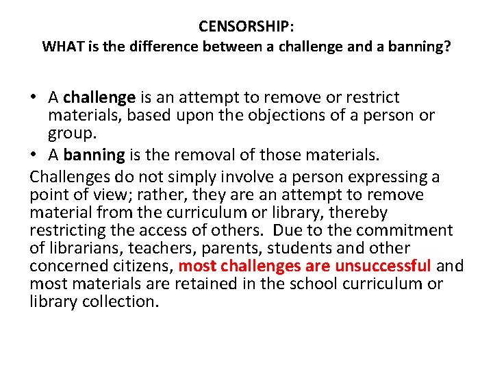 CENSORSHIP: WHAT is the difference between a challenge and a banning? • A challenge