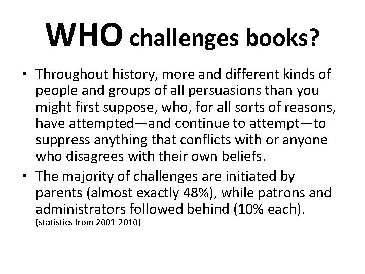 WHO challenges books? • Throughout history, more and different kinds of people and groups