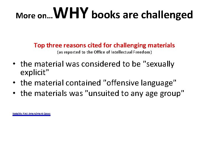 More on… WHY books are challenged Top three reasons cited for challenging materials (as