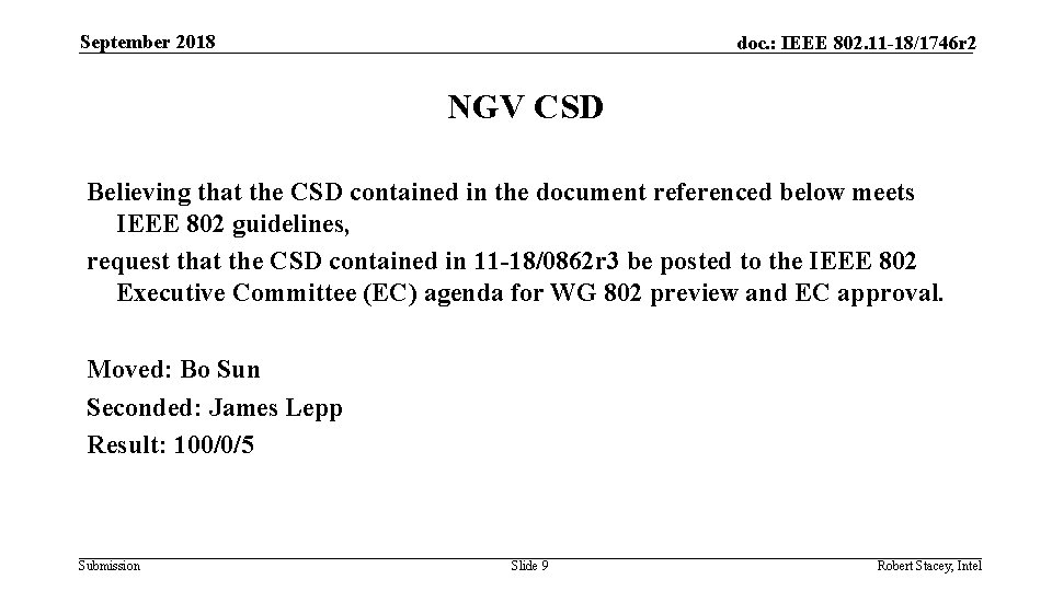 September 2018 doc. : IEEE 802. 11 -18/1746 r 2 NGV CSD Believing that