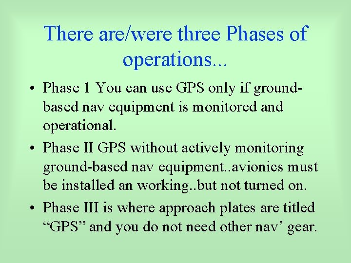 There are/were three Phases of operations. . . • Phase 1 You can use