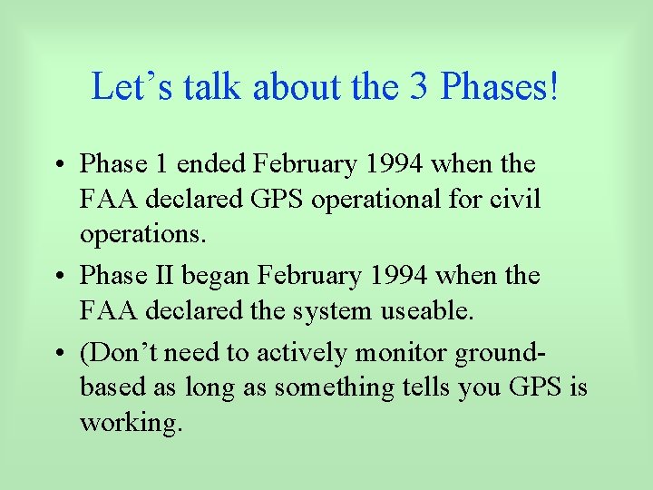 Let’s talk about the 3 Phases! • Phase 1 ended February 1994 when the