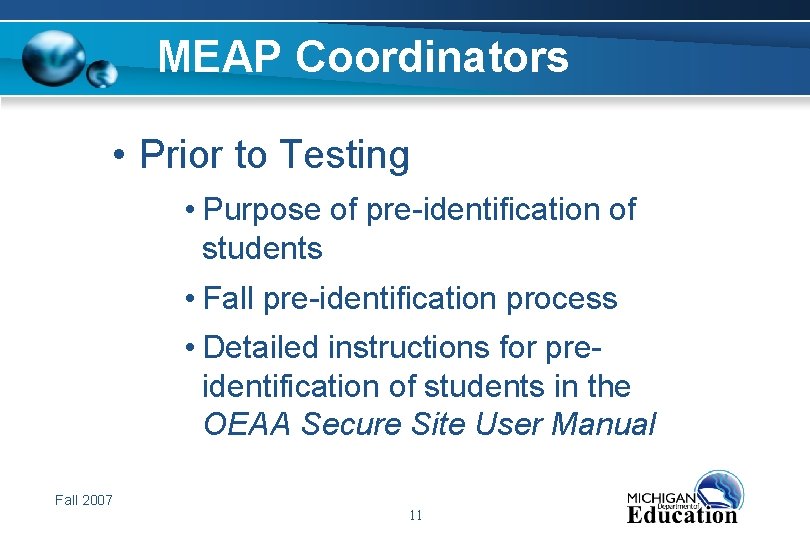 MEAP Coordinators • Prior to Testing • Purpose of pre-identification of students • Fall