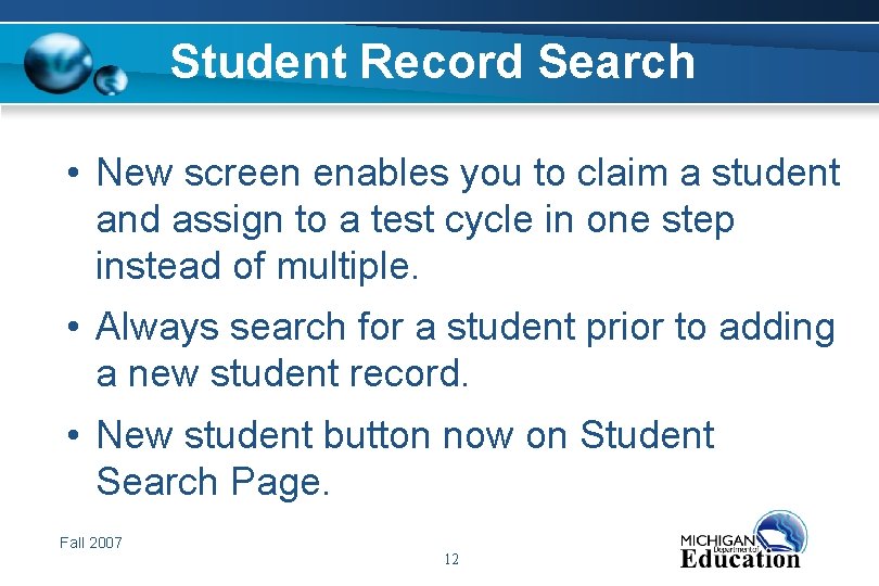 Student Record Search • New screen enables you to claim a student and assign