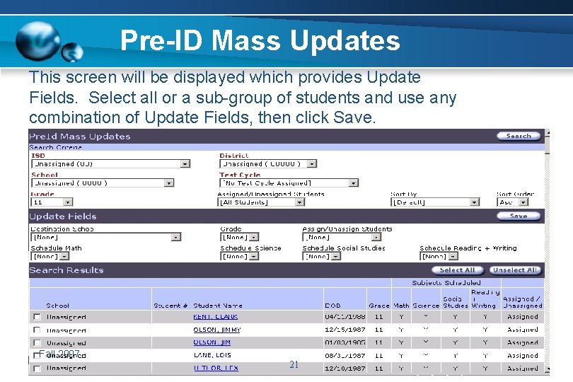 Pre-ID Mass Updates This screen will be displayed which provides Update Fields. Select all
