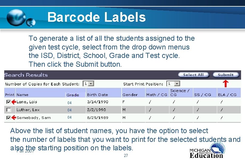 Barcode Labels To generate a list of all the students assigned to the given