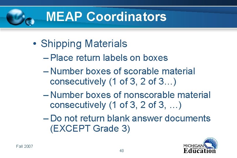 MEAP Coordinators • Shipping Materials – Place return labels on boxes – Number boxes