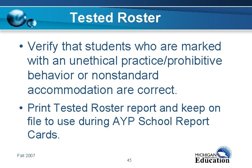 Tested Roster • Verify that students who are marked with an unethical practice/prohibitive behavior