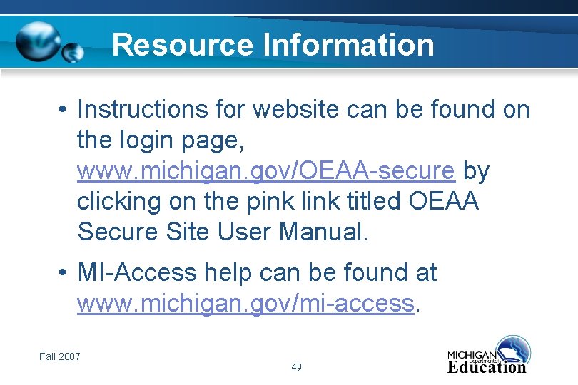 Resource Information • Instructions for website can be found on the login page, www.